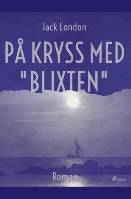 Jack London : På kryss med 'Blixten'