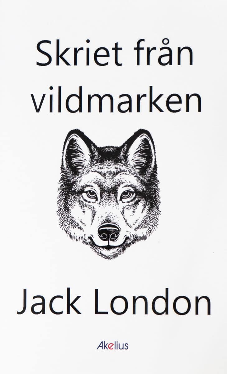 Jack London : Skriet från vildmarken (lättläst)