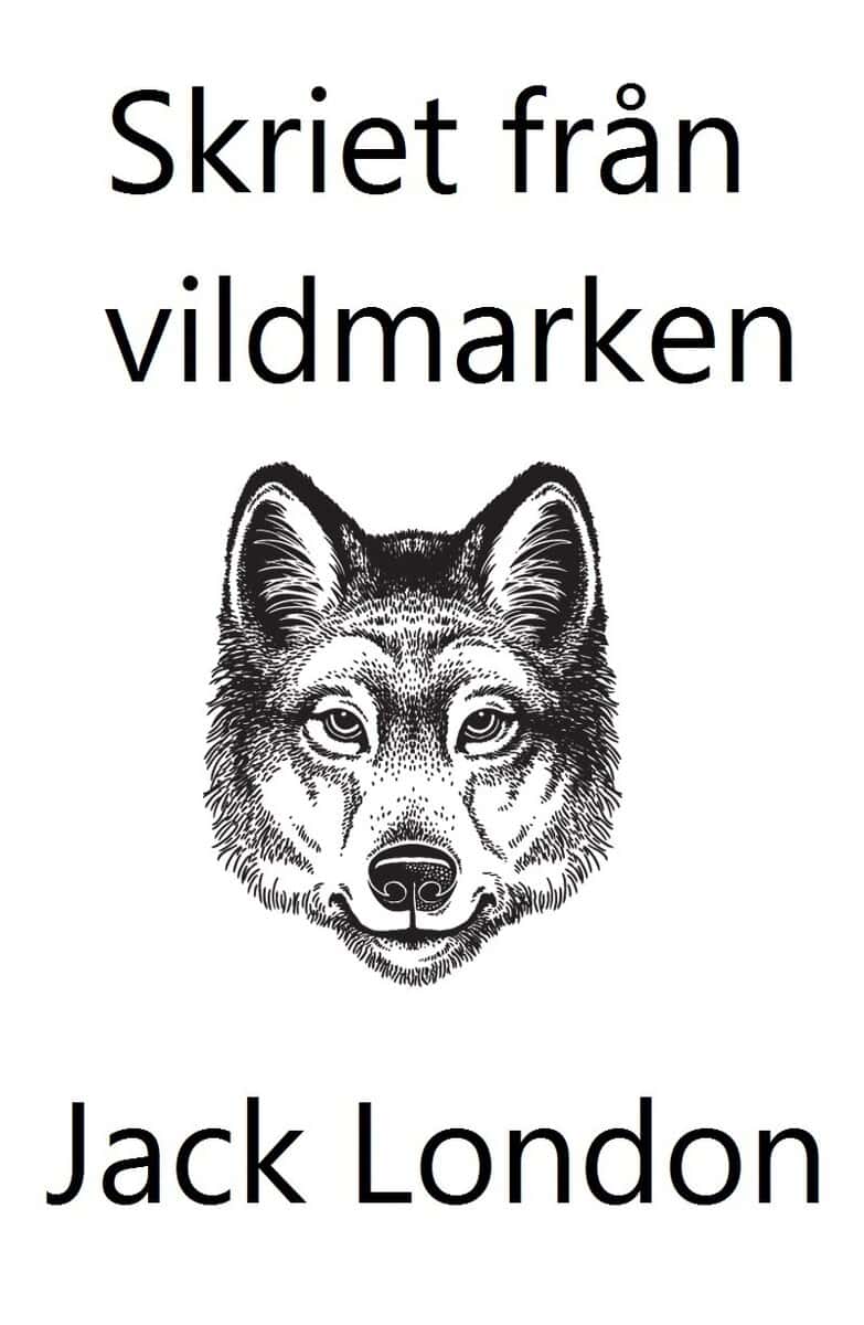 Jack London : Skriet från vildmarken (lättläst)