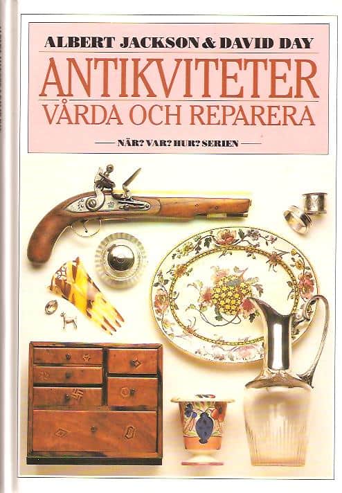 Jackson, Albert ; Day, David : Antikviteter - Vårda och reparera