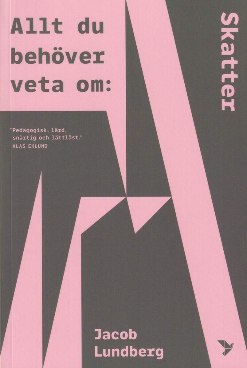 Jacob Lundberg : Allt du behöver veta om skatter