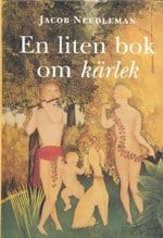 Jacob Needleman : En liten bok om kärlek