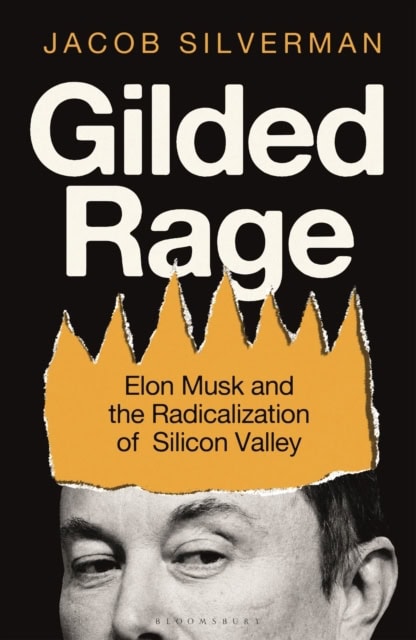 Jacob Silverman : Gilded Rage