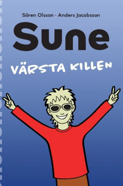 Jacobsson, Anders ; Olsson, Sören : Sune värsta killen
