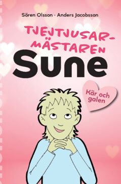 Jacobsson, Anders ; Olsson, Sören : Tjejtjusarmästaren Sune