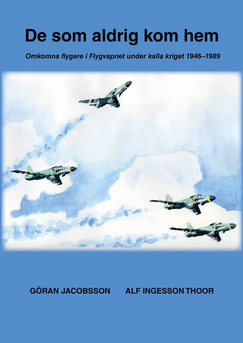 Jacobsson, Göran ; Ingesson Thoor, Alf : De som aldrig kom hem