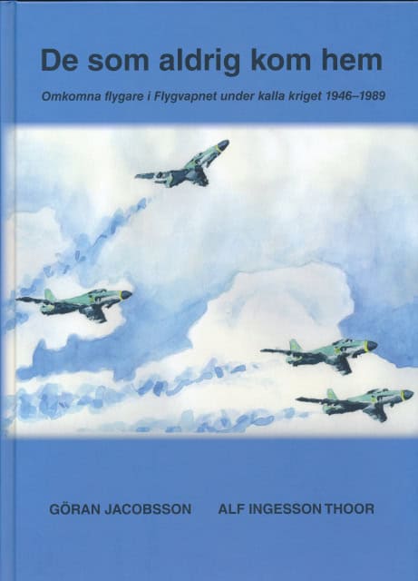Jacobsson, Göran ; Ingesson Thor, Alf : De som aldrig kom hem