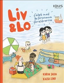 Jacov, Karin ; Lind, Kajsa : Liv & Lo. Fallet med de försvunna föräldrarna