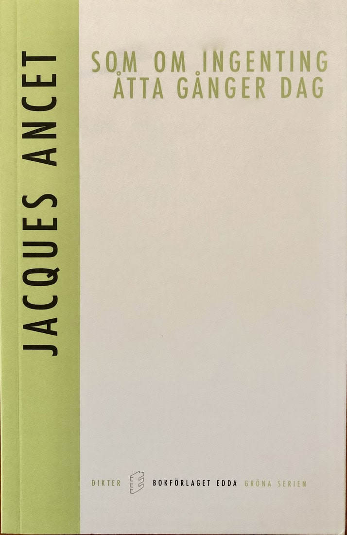 Jacques Ancet : Som om ingenting Åtta gånger dag