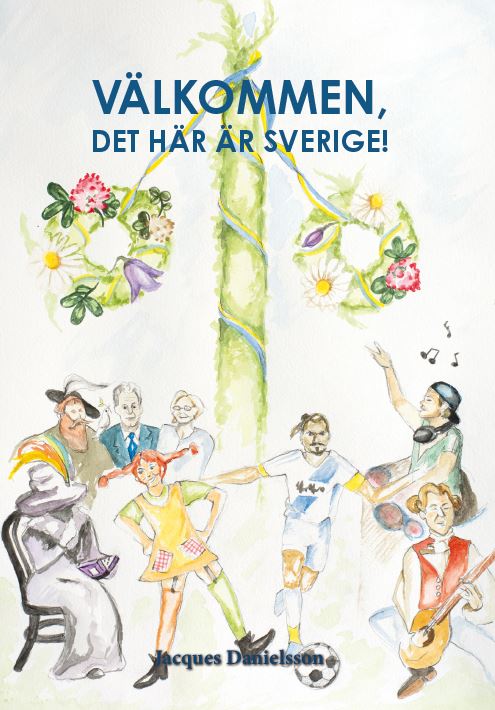 Jacques Danielsson : Välkommen, det här är Sverige