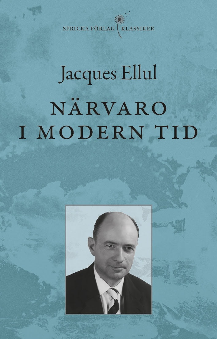 Jacques Ellul : Närvaro i modern tid