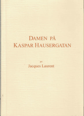 Jacques Laurent : Damen på Kaspar Hausergatan