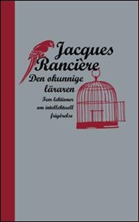 Jacques Rancière : Den okunnige läraren