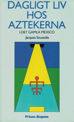 Jacques Soustelle : Dagligt liv hos aztekerna