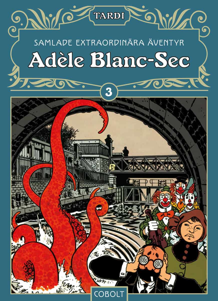Jacques Tardi : Adèle Blanc-Sec 3