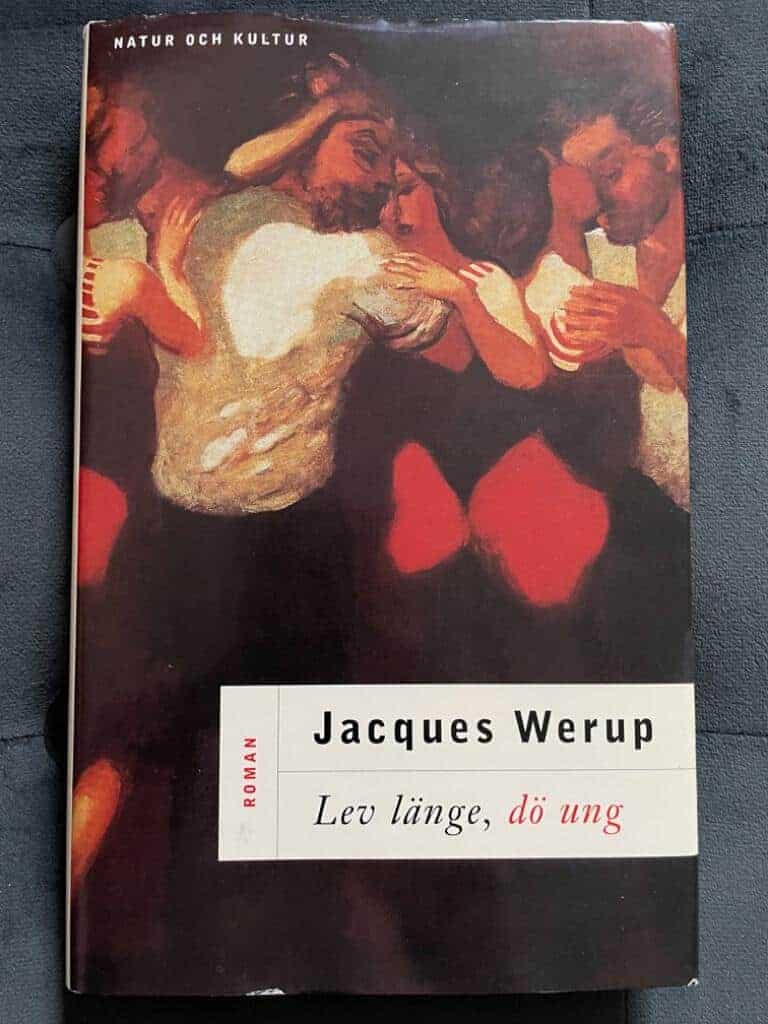 Jacques Werup : Lev länge, dö ung