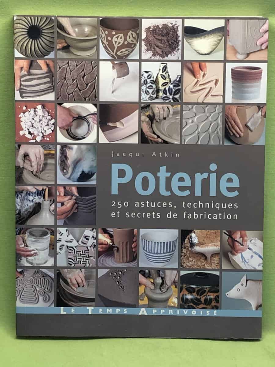 Jacqui Atkin : Poterie - 250 astuces, techniques et secrets de fabrication