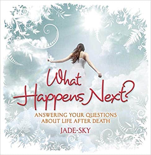 Jade-sky : What happens next? - answering your questions about life after death