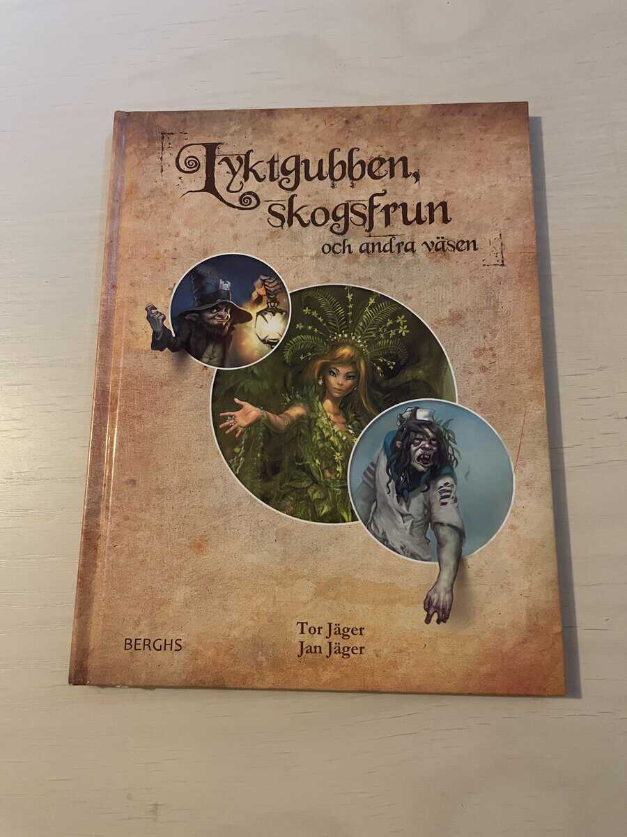 Jäger, Tor; Jäger, Jan : Lyktgubben, skogsfrun och andra väsen