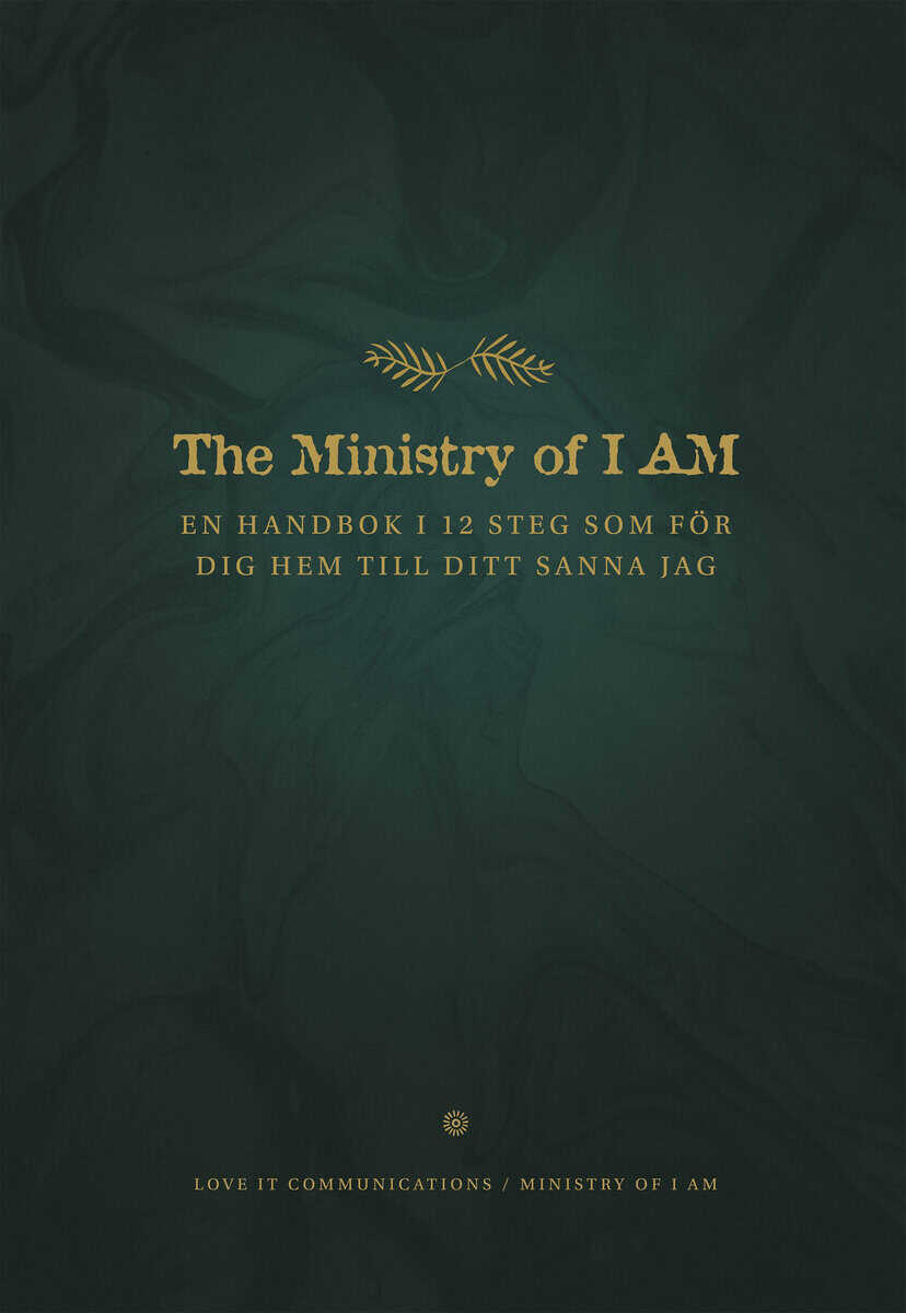 Jai Thornell : The ministry of I am : en handbok i 12 steg som för dig hem till ditt sanna jag