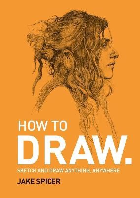 Jake Spicer : How To Draw