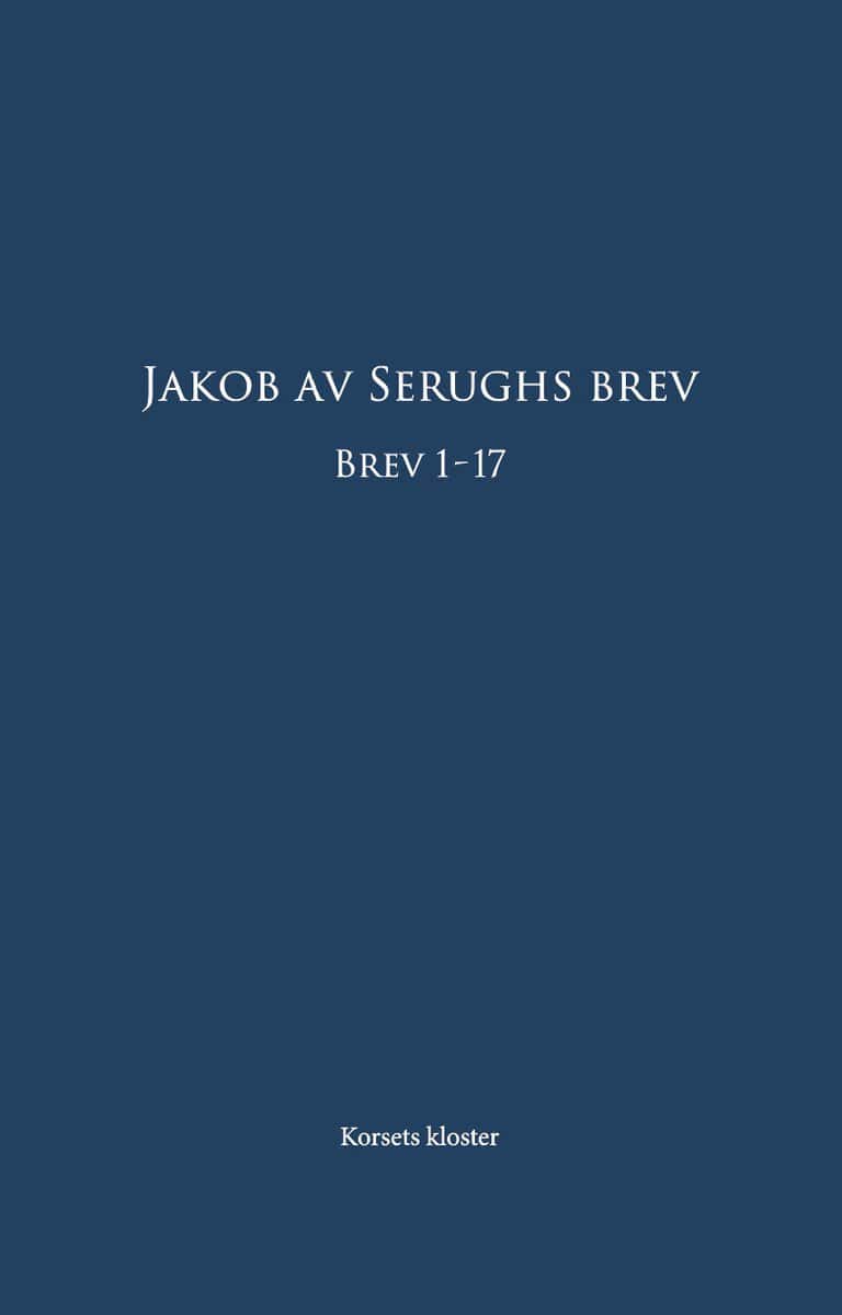 Jakob Av Serugh : Jakob av Serughs brev Brev 1-17