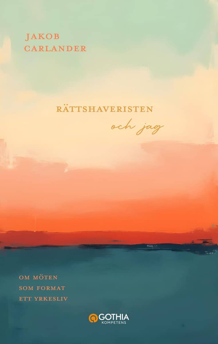 Jakob Carlander : Rättshaveristen och jag : om möten som format ett yrkesliv