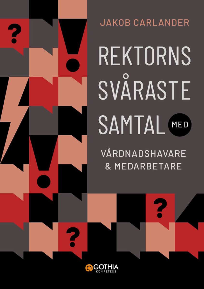 Jakob Carlander : Rektorns svåraste samtal med vårdnadshavare och medarbetare