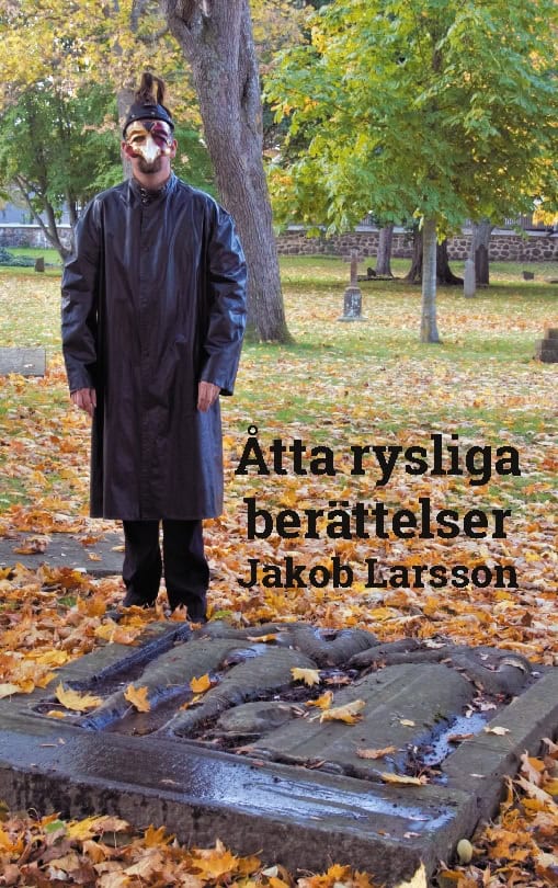 Jakob Larsson : Åtta rysliga berättelser