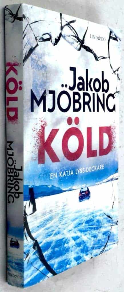 Jakob Mjöbring : Köld - En Katja Lyss-deckare - Bok 1
