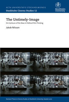 Jakob Nilsson : The untimely-image : on contours of the new in political film-thinking