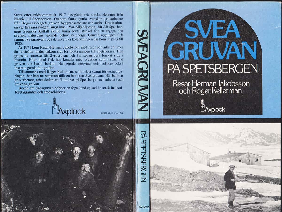 Jakobsson, Herman 'Resar-Herman' (1915-1988) ; Kellerman, Roger : Sveagruvan på Spetsbergen