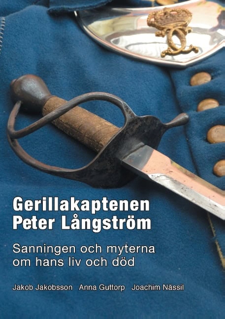 Jakobsson, Jakob ; Guttorp, Anna ; Nässil, Joakim : Gerillakaptenen Peter Långström