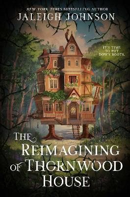 Jaleigh Johnson : The Reimagining of Thornwood House