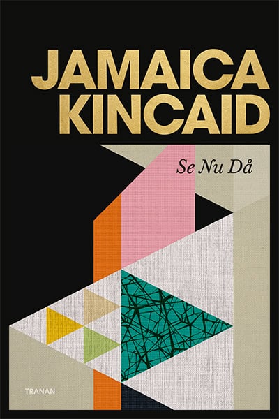 Jamaica Kincaid : Se Nu Då