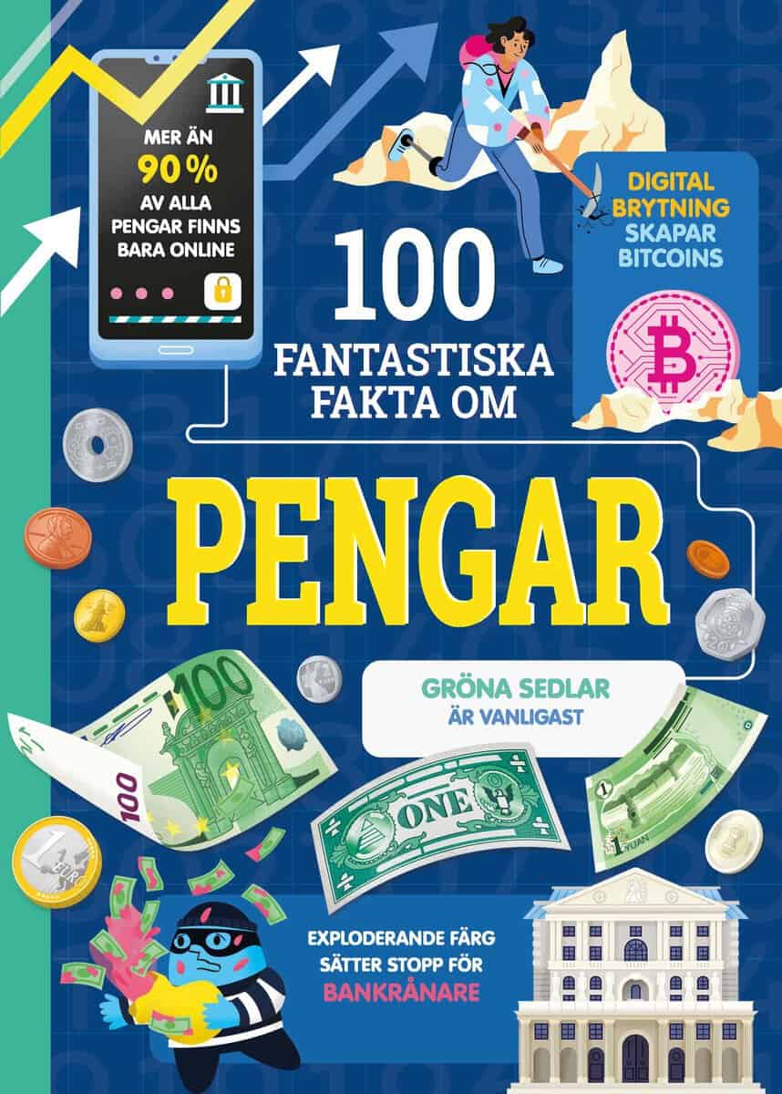 James, Alice ; Cook, Lan ; Tapsell, Micaela ; M Williams, Victoria : 100 fantastiska fakta om pengar