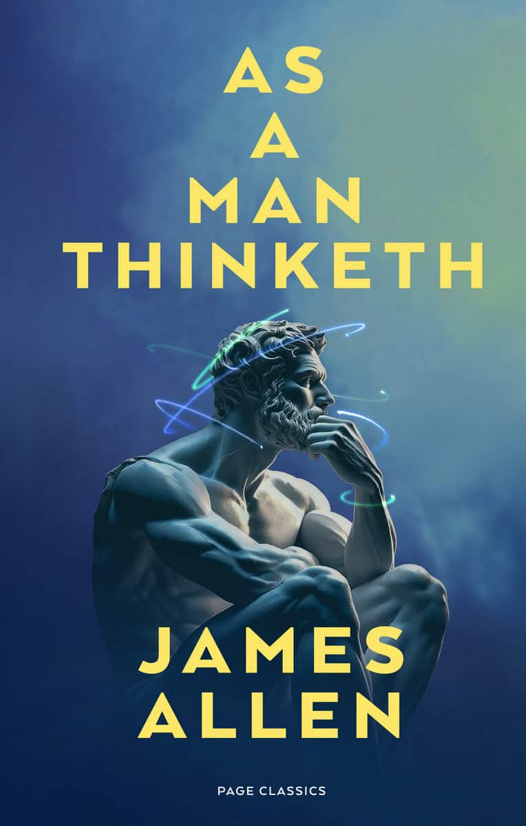 James Allen : As a Man Thinketh