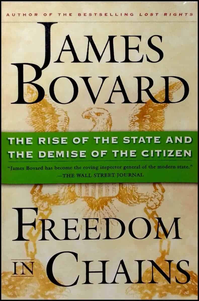 James Bovard : Freedom in Chains