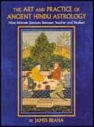 James Braha : The Art and Practice of Ancient Hindu Astrology