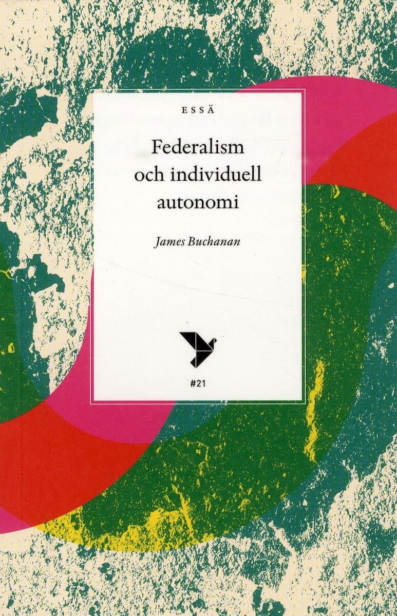 James Buchanan : Federalism och individuell autonomi
