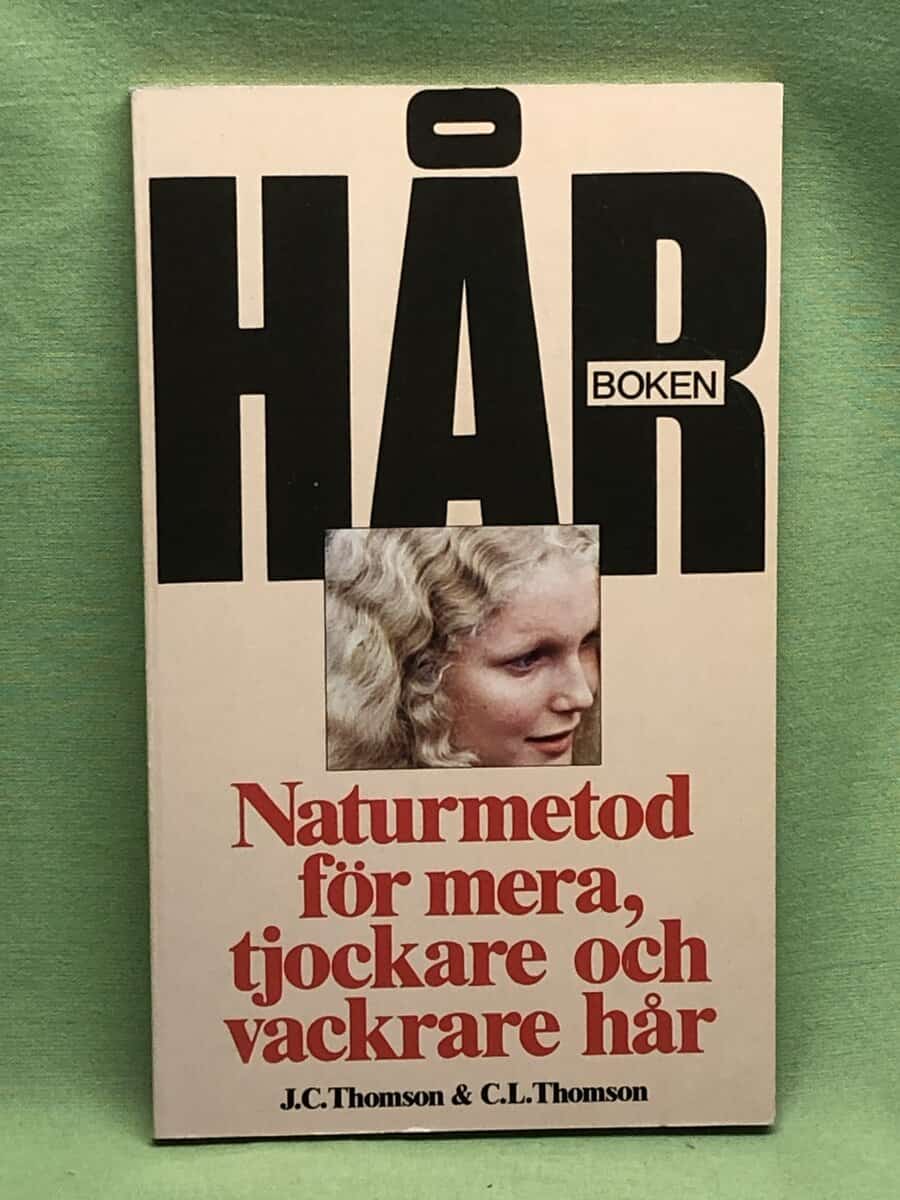 James C. Thomsen : Hårboken naturmetod för mera, starkare & vackrare hår