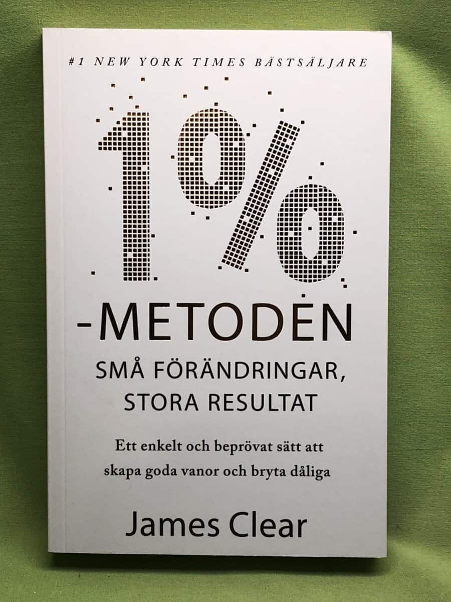 James Clear : 1 %-metoden små förändringar, stora resultat