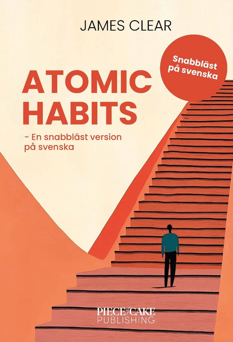 James Clear : Atomic Habits : En snabbläst version på svenska