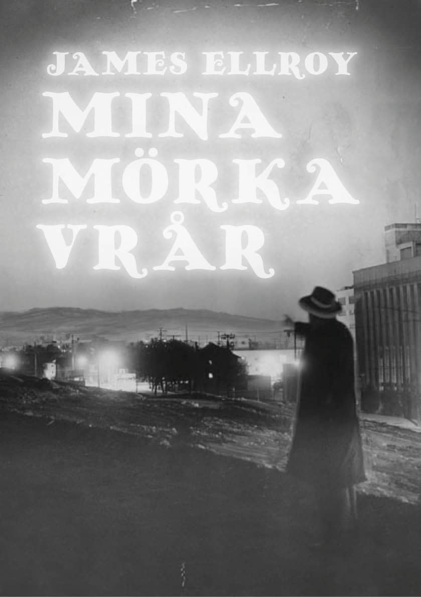 James Ellroy : Mina mörka vrår