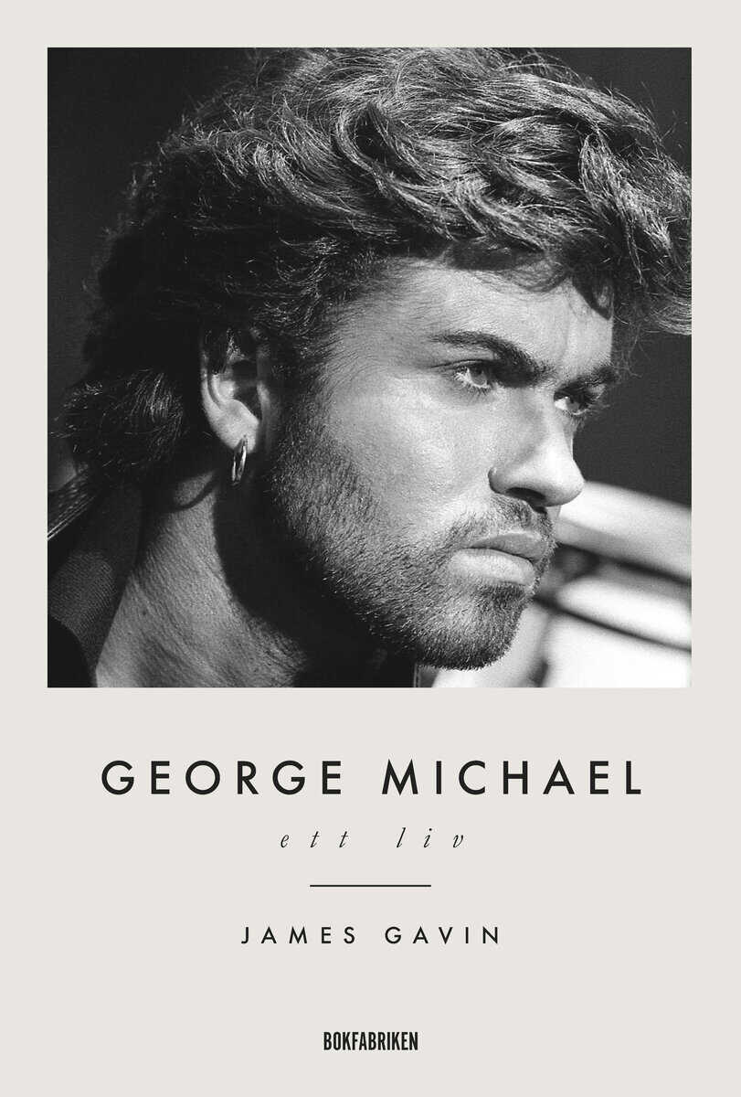 James Gavin : George Michael : ett liv