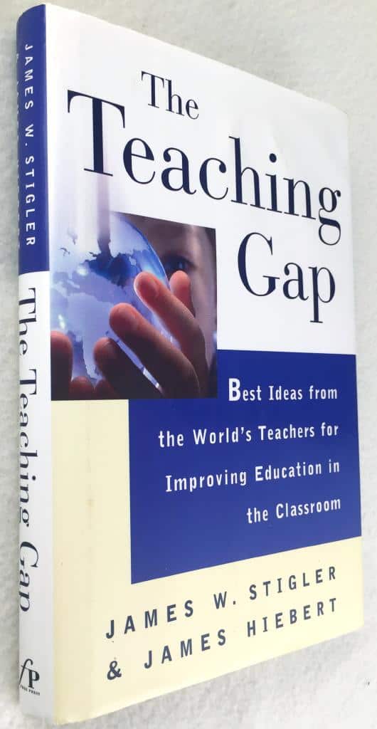 James Hiebert James W Stigler : The teaching gap