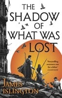 James Islington : The Shadow of What Was Lost