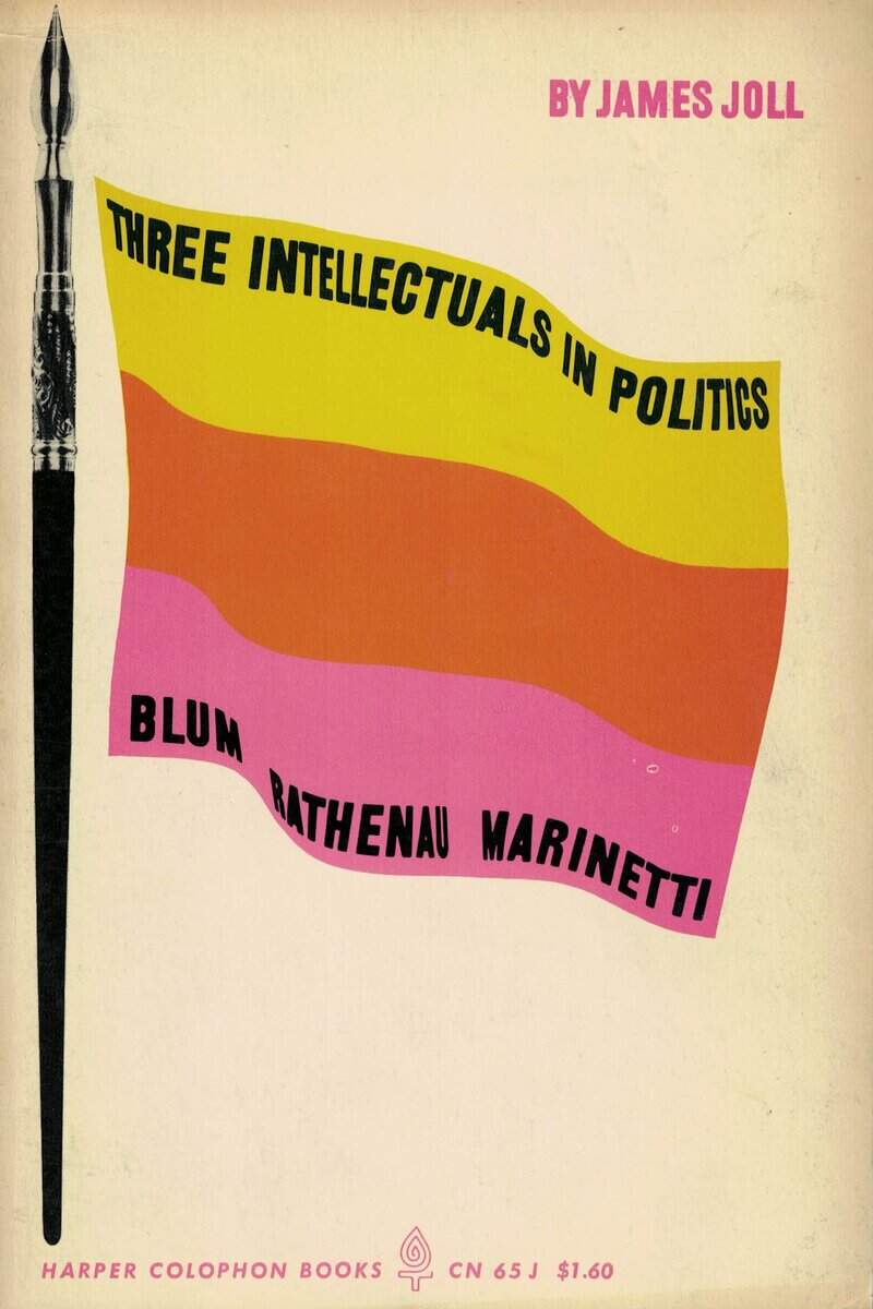 James Joll : Three Intellectuals in Politics