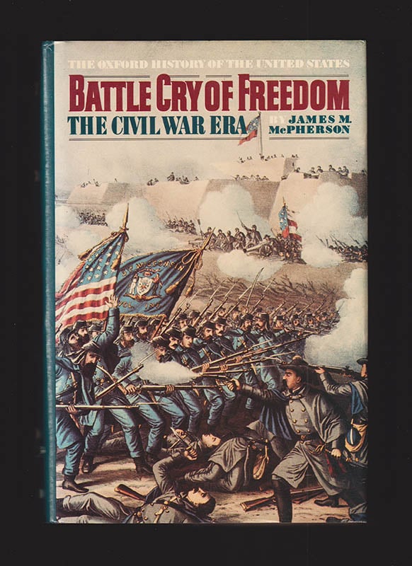 James M McPherson : Battle Cry of Freedom. The Civil War Era