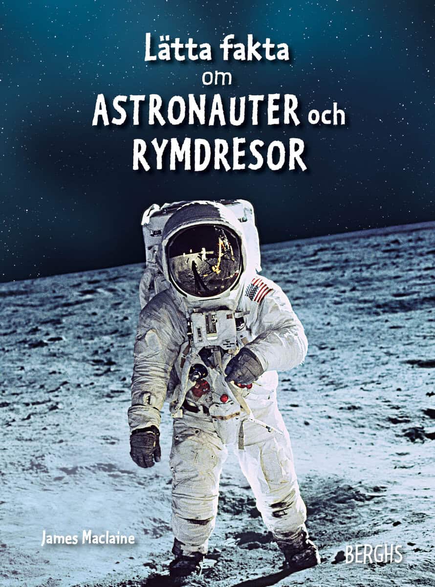 James Maclaine : Lätta fakta om astronauter och rymdresor